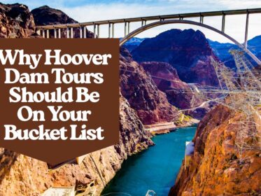 Why Hoover Dam Tours Should Be On Your Bucket List