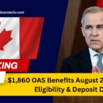 $1,860 OAS Benefits August 2025 – Check Your Eligibility And Upcoming Deposit Date