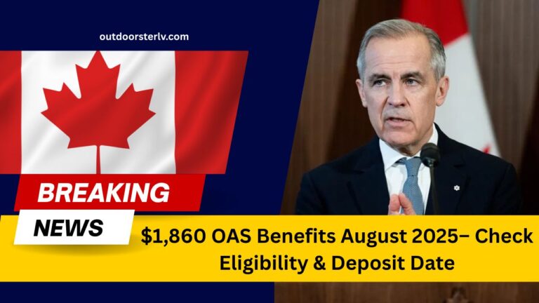 $1,860 OAS Benefits August 2025 – Check Your Eligibility And Upcoming Deposit Date
