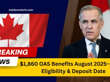 $1,860 OAS Benefits August 2025 – Check Your Eligibility And Upcoming Deposit Date