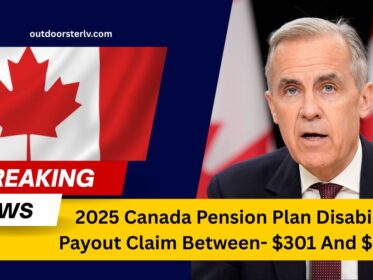 2025 Canada Pension Plan Disability Payout Claim Between- $301 And $1,673