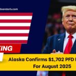 Alaska Confirms $1,702 PFD Payment For August 2025