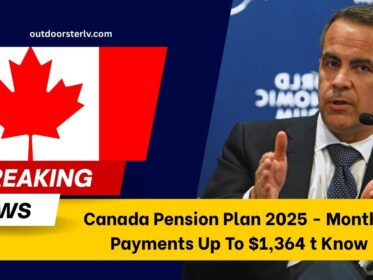 Canada Pension Plan 2025 - Monthly Payments Up To $1,364 t Know