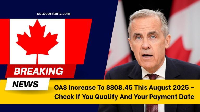 OAS Increase To $808.45 This August 2025 – Check If You Qualify And Your Payment Date