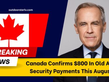 Canada Confirms $800 In Old Age Security Payments This August – Eligibility And Payment Dates