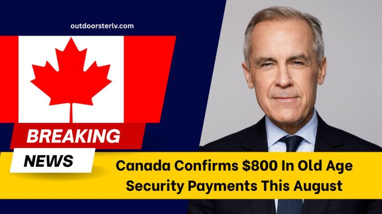 Canada Confirms $800 In Old Age Security Payments This August – Eligibility And Payment Dates