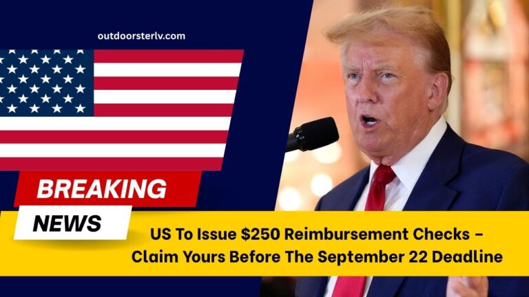 US To Issue $250 Reimbursement Checks – Claim Yours Before The September 22 Deadline